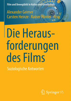 Die Herausforderungen des Films von Geimer,  Alexander, Heinze,  Carsten, Winter,  Rainer