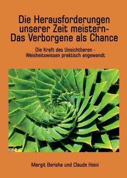 Die Herausforderungen unserer Zeit meistern von Berisha-Gerber,  Margrit, Heini,  Claude