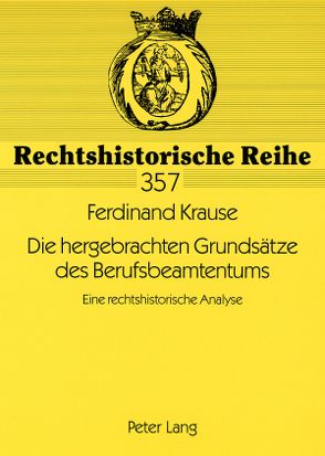 Die hergebrachten Grundsätze des Berufsbeamtentums von Krause,  Ferdinand