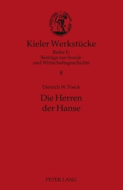 Die Herren der Hanse von Poeck,  Dietrich W.