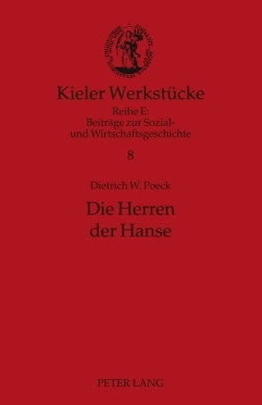 Die Herren der Hanse von Poeck,  Dietrich W.
