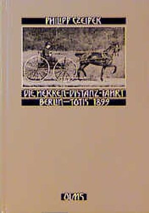 Die Herren-Distanzfahrt Berlin-Totis 1899 von Czeipek,  Philipp