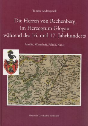 Die Herren von Rechenberg im Herzogtum Glogau während des 16. und 17. Jahrhunderts von Andrzejewski,  Tomasz, Hofmann,  Andreas R
