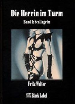 Die Herrin im Turm 1 – Scallagrim von Walter,  Fritz