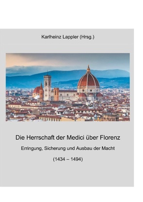 Die Herrschaft der Medici über Florenz von Lappler,  Karlheinz
