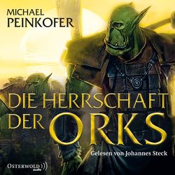 Die Herrschaft der Orks von Peinkofer,  Michael, Steck,  Johannes