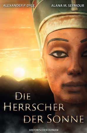 Die Herrscher der Sonne von Dyle,  Alexander P., Seymour,  Alana M.