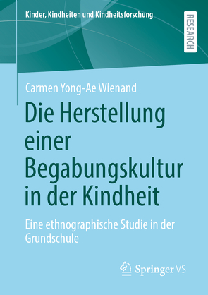 Die Herstellung einer Begabungskultur in der Kindheit von Wienand,  Carmen Yong-Ae