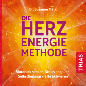 Die Herz-Energie-Methode von Marx,  Susanne