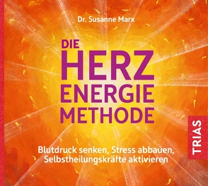 Die Herz-Energie-Methode von Marx,  Susanne