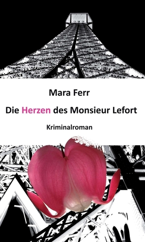 Die Herzen des Monsieur Lefort von Ferr,  Mara
