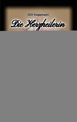 Die Herzheilerin – und andere Grausamkeiten von Bacquet,  Gundula, Cooney,  Patricia, Gori,  Lorenzo, Hoppmann,  Jürgen G.H.