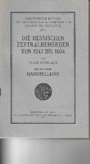 Die Hessischen Zentralbehörden von 1247-1604. von Gundlach,  Franz