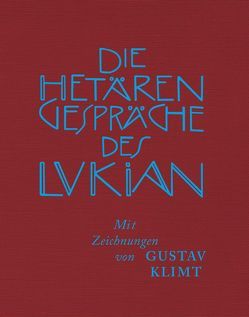 Die Hetärengespräche des Lukian von Blei,  Franz, Klimt,  Gustav, von Samosata,  Lukian