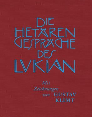 Die Hetärengespräche des Lukian von Blei,  Franz, Klimt,  Gustav, von Samosata,  Lukian