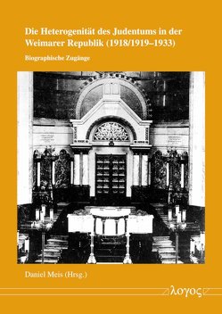 Die Heterogenität des Judentum in der Weimarer Republik (1918/1919â1933) von Meis,  Daniel