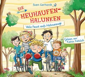 Die Heuhaufen-Halunken – Volle Faust aufs Hühnerauge von Fröhlich,  Katrin, Gerhardt,  Sven, Schmidt,  Vera