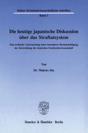 Die heutige japanische Diskussion über das Straftatsystem. von Ida,  Makoto