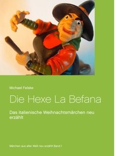 Die Hexe La Befana von Felske,  Michael