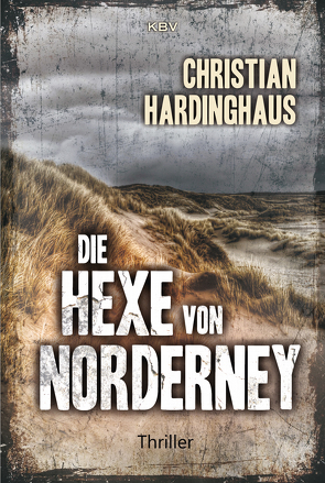 Die Hexe von Norderney von Hardinghaus,  Christian