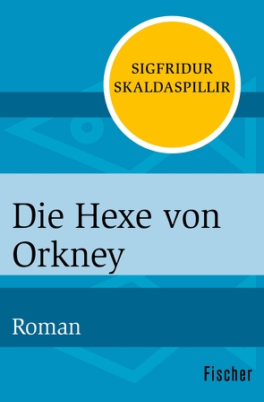 Die Hexe von Orkney von Brecht-Pukallus,  Sylvia, Skaldaspillir,  Sigfridur