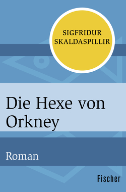 Die Hexe von Orkney von Brecht-Pukallus,  Sylvia, Skaldaspillir,  Sigfridur