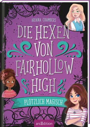 Die Hexen von Fairhollow High – Plötzlich magisch von Attwood,  Doris, Chambers,  Ariana, Diaz,  Susana