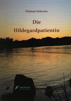 Die Hildegardpatientin von Schwetz,  Helmut