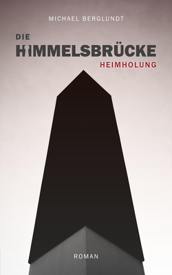 Die Himmelsbrücke – Heimholung von Berglundt,  Michael, Komander,  Susanne