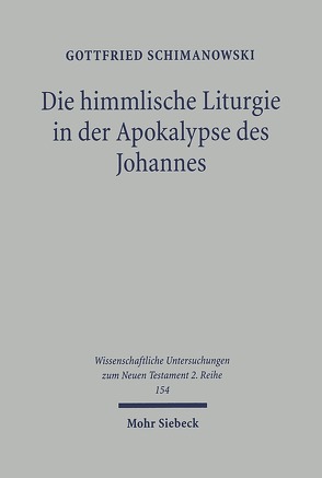 Die himmlische Liturgie in der Apokalypse des Johannes von Schimanowski,  Gottfried