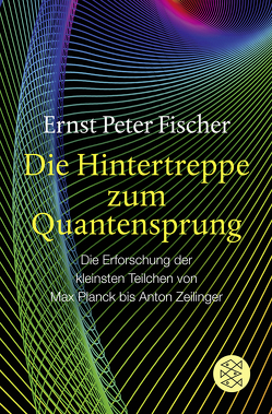 Die Hintertreppe zum Quantensprung von Fischer,  Ernst Peter