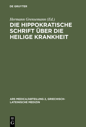 Die hippokratische Schrift Über die heilige Krankheit von Grensemann,  Hermann