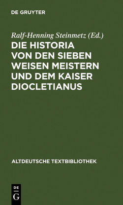 Die Historia von den sieben weisen Meistern und dem Kaiser Diocletianus von Steinmetz,  Ralf-Henning