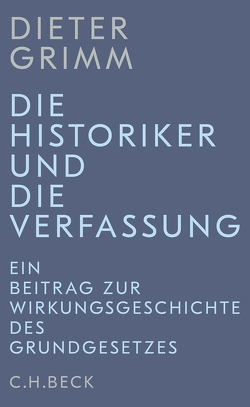 Die Historiker und die Verfassung von Grimm,  Dieter