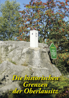 Die historischen Grenzen der Oberlausitz von Wilfried,  Heinrich
