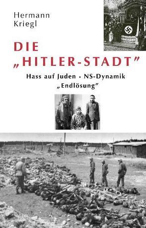 Die Hitler-Stadt von Kriegl,  Hermann