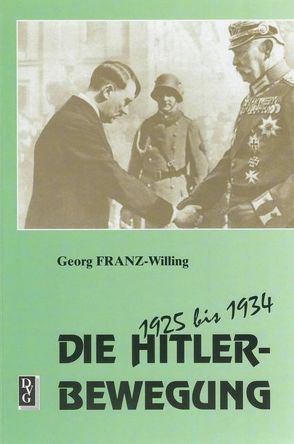 Die Hitlerbewegung 1925-1934 von Franz-Willing,  Georg
