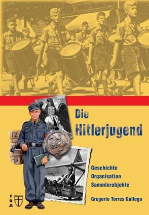 Die Hitlerjugend von Lauer,  Jaime P.K., Torres Gallego,  Gregorio