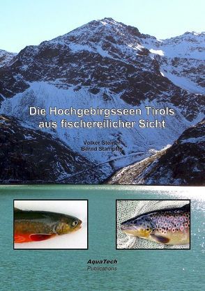 Die Hochgebirgsseen Tirols aus fischereilicher Sicht von Stampfer,  Bernd, Steiner,  Volker