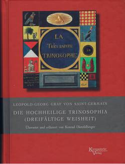 Die hochheilige Trinosophia von Dietzfelbinger,  Konrad, Saint Germain,  von