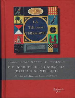 Die hochheilige Trinosophia von Dietzfelbinger,  Konrad, Saint Germain,  von