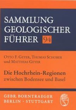 Die Hochrhein-Regionen zwischen Bodensee und Basel von Geyer,  Matthias, Geyer,  Otto F, Schober,  Thomas