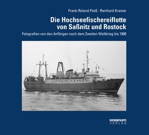 Die Hochseefischereiflotte von Saßnitz und Rostock von Fließ,  Frank-Roland, Kramer,  Reinhard
