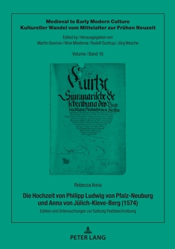 Die Hochzeit von Philipp Ludwig von Pfalz-Neuburg und Anna von Jülich-Kleve-Berg (1574) von Anna,  Rebecca