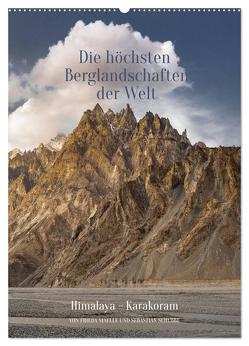 Die höchsten Gebirgslandschaften der Welt Himalaya-Karakoram (Wandkalender 2024 DIN A2 hoch), CALVENDO Monatskalender von Schubbe,  Sebastian