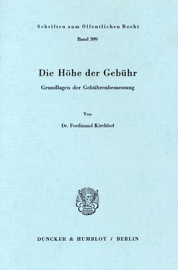 Die Höhe der Gebühr. von Kirchhof,  Ferdinand