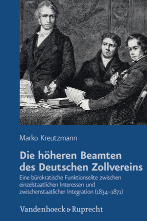 Die höheren Beamten des Deutschen Zollvereins von Kreutzmann,  Marko