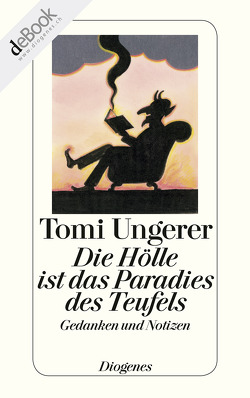 Die Hölle ist das Paradies des Teufels von Ungerer,  Tomi