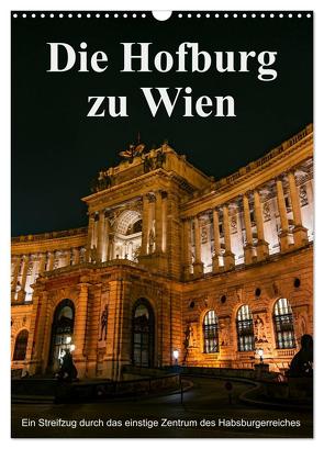 Die Hofburg zu Wien (Wandkalender 2024 DIN A3 hoch), CALVENDO Monatskalender von Bartek,  Alexander