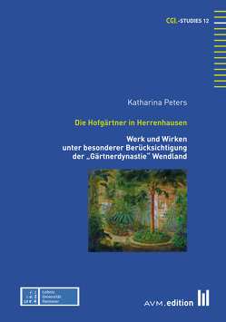 Die Hofgärtner in Herrenhausen von Peters,  Katharina